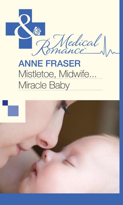 Mistletoe, Midwife...Miracle Baby