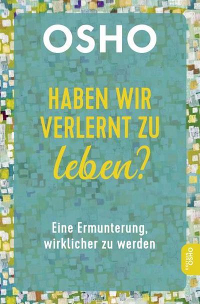 Haben wir verlernt zu leben?