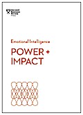 Power and Impact (HBR Emotional Intelligence Series)