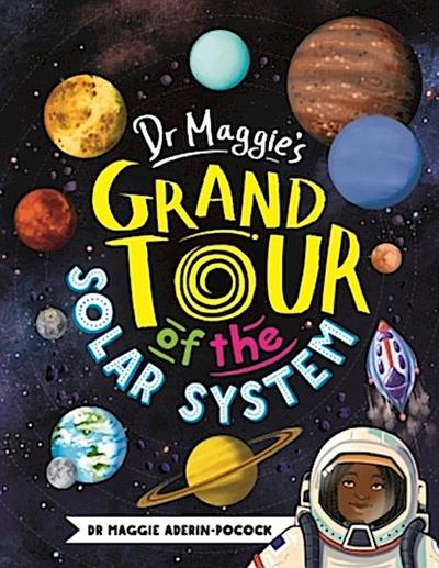 Dr. Maggie’s Grand Tour of the Solar System