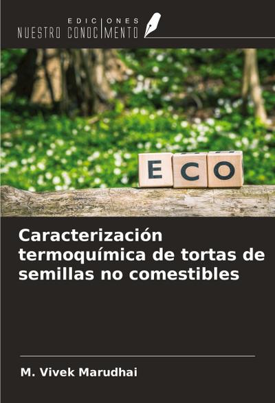 Caracterización termoquímica de tortas de semillas no comestibles