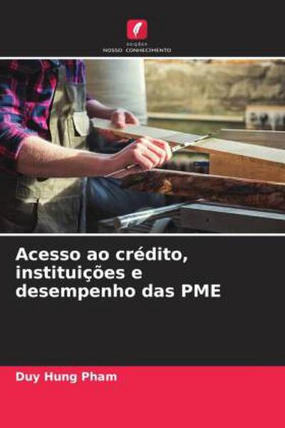 Acesso ao crédito, instituições e desempenho das PME
