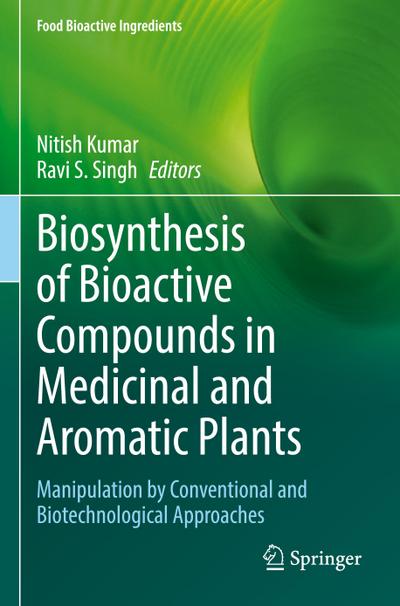 Biosynthesis of Bioactive Compounds in Medicinal and Aromatic Plants