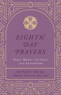 Eighth Day Prayers (Volume 2)