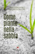Come piante nella sabbia