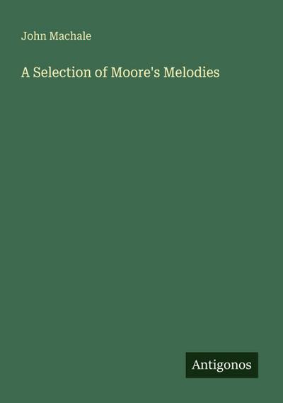 A Selection of Moore’s Melodies