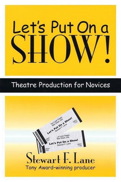 Let’s Put on a Show!: Theatre Production for Novices