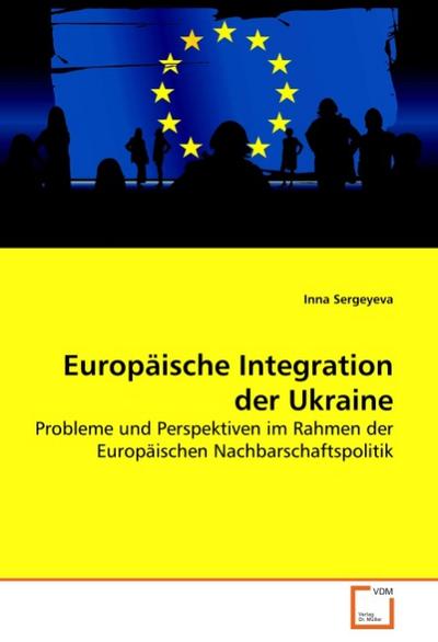 Europäische Integration der Ukraine - Inna Sergeyeva