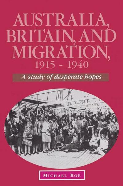Australia, Britain and Migration, 1915 1940