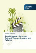 Tamil Cinema : Recurrent Cultural Themes, Impacts 