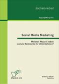 Social Media Marketing: Welchen Nutzen haben soziale Netzwerke fï¿½r Unternehmen? Sascha Mihajlovic Author