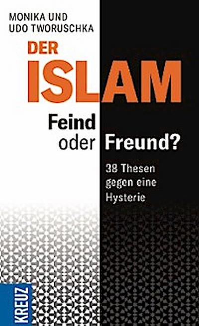 Der Islam – Feind oder Freund?