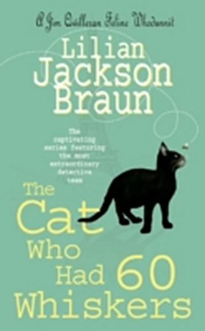 Cat Who Had 60 Whiskers (The Cat Who  Mysteries, Book 29)