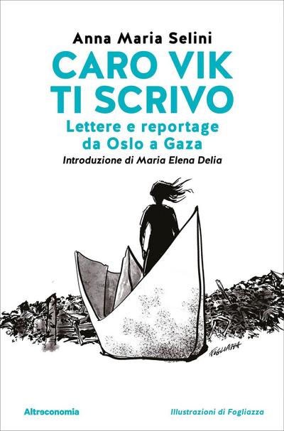 Caro Vik ti scrivo. Lettere e reportage da Oslo a Gaza