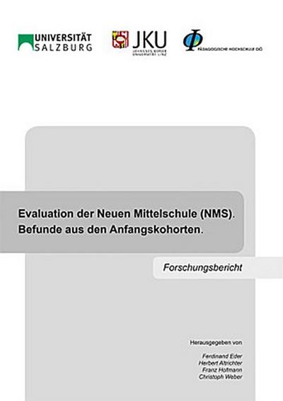 Evaluation der Neuen Mittelschule (NMS). Befunde aus den Anfangskohorten.