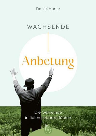 Wachsende Anbetung