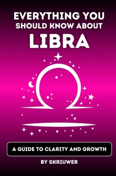 The Libra Book: Everything You Should Know About Libras