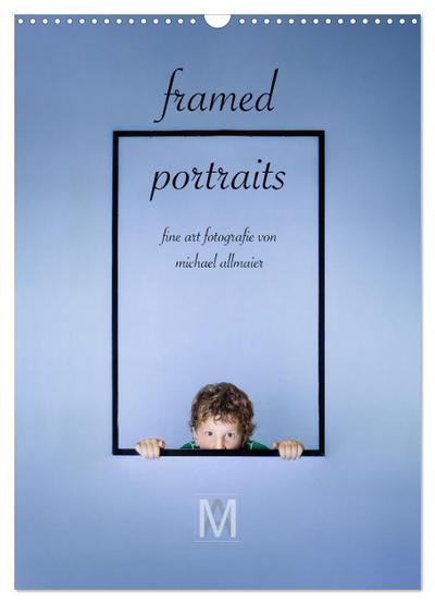 framed portraits - fine art Fotografie von Michael Allmaier (Wandkalender 2026 DIN A3 hoch), CALVENDO Monatskalender