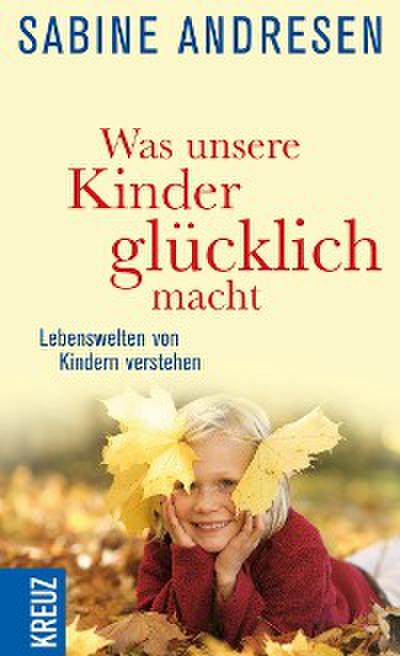 Was unsere Kinder glücklich macht