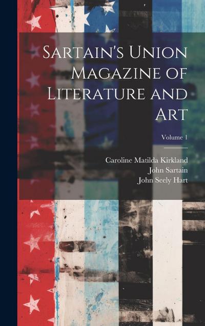 Sartain’s Union Magazine of Literature and Art; Volume 1
