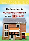 Guide pratique du propriétaire bailleur et de ses conseillers