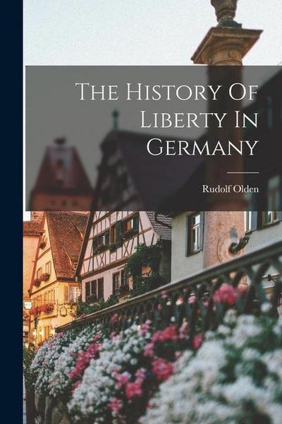 The History Of Liberty In Germany