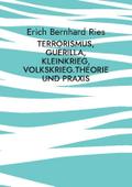 Terrorismus, Guerilla, Kleinkrieg, Volkskrieg.Theo