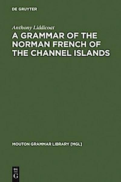 A Grammar of the Norman French of the Channel Islands