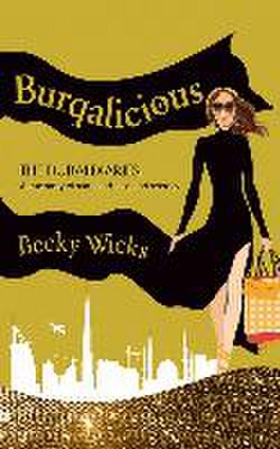 Burqalicious: The Dubai Diaries: A True Story of Sun, Sand, Sex, and Secrecy