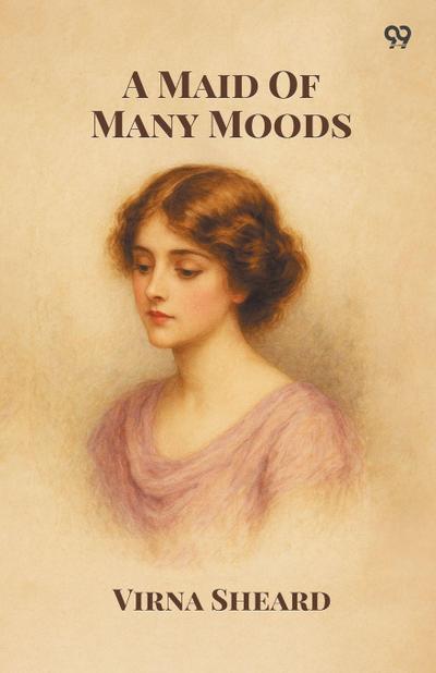A Maid Of Many Moods