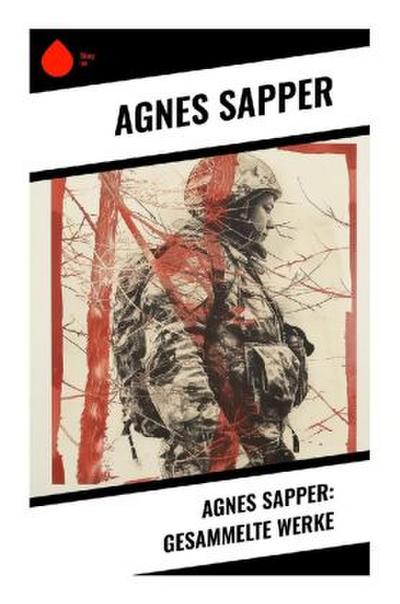 Agnes Sapper: Gesammelte Werke