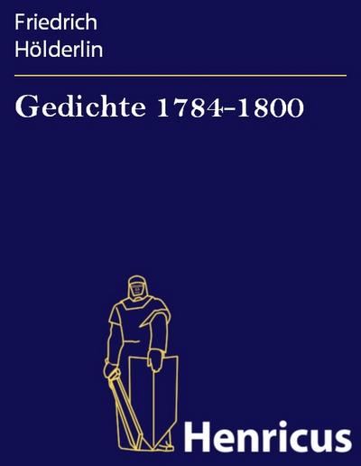Gedichte 1784-1800