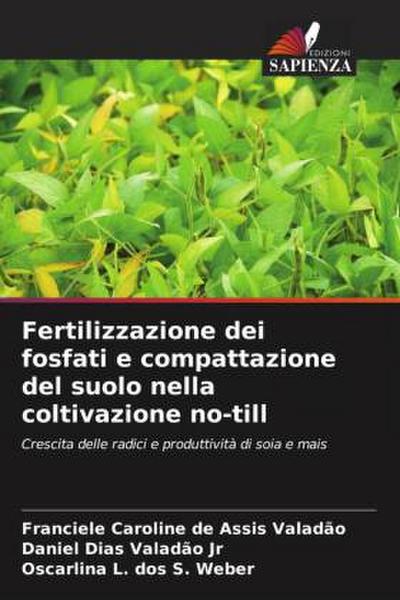 Fertilizzazione dei fosfati e compattazione del suolo nella coltivazione no-till