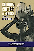 Colonial Culture in France since the Revolution