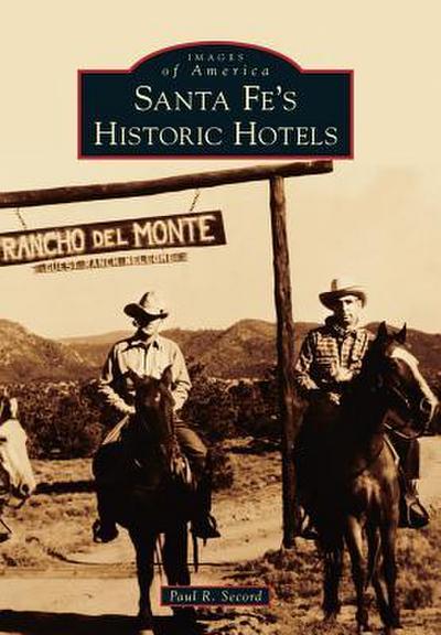 Santa Fe’s Historic Hotels
