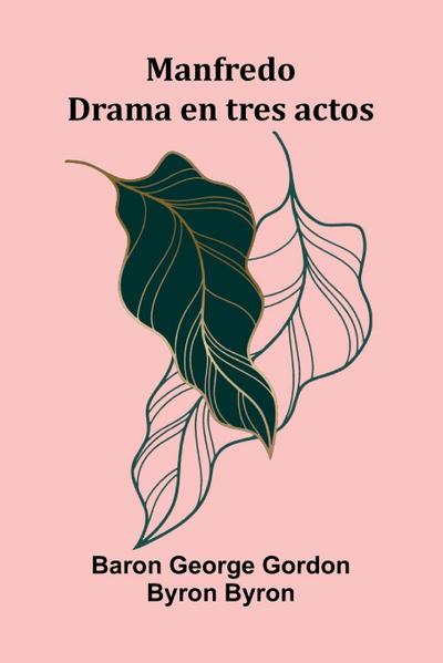 Manfredo; Drama En Tres Actos