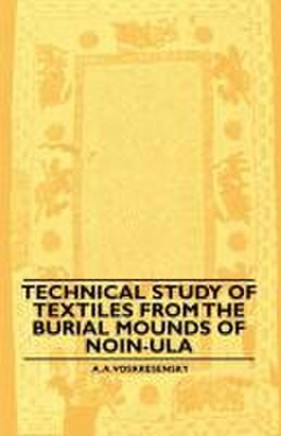 Technical Study Of Textiles From The Burial Mounds Of Noin-Ula