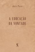 A educação da vontade