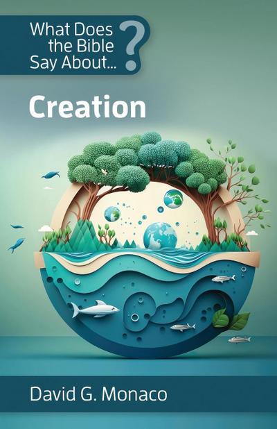 What Does the Bible Say About Creation