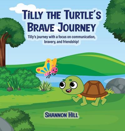 TiLLY THE TURTLE’S BRAVE JOURNEY