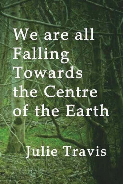 We are all Falling Towards the Centre of the Earth