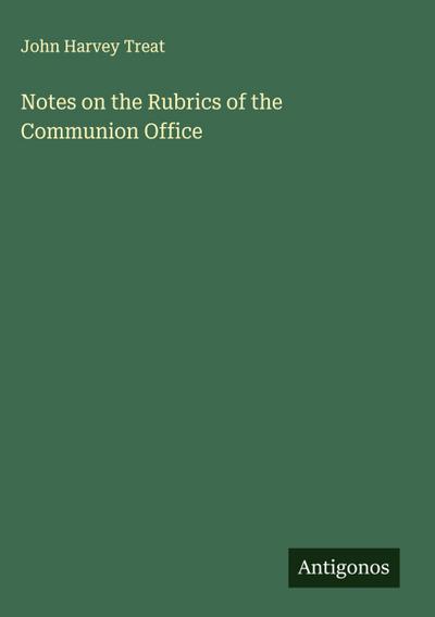 Notes on the Rubrics of the Communion Office