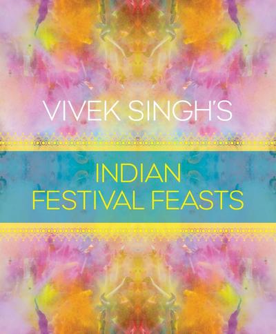 Vivek Singh’s Indian Festival Feasts
