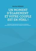 Un moment d’égarement et votre couple est en péril !