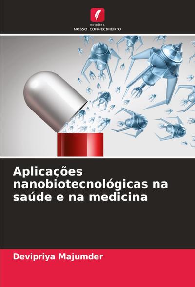 Aplicações nanobiotecnológicas na saúde e na medicina