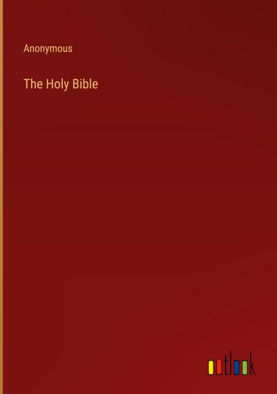 The Holy Bible