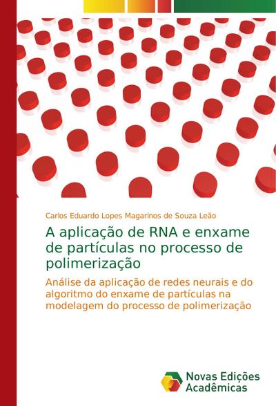 A aplicação de RNA e enxame de partículas no processo de polimerização