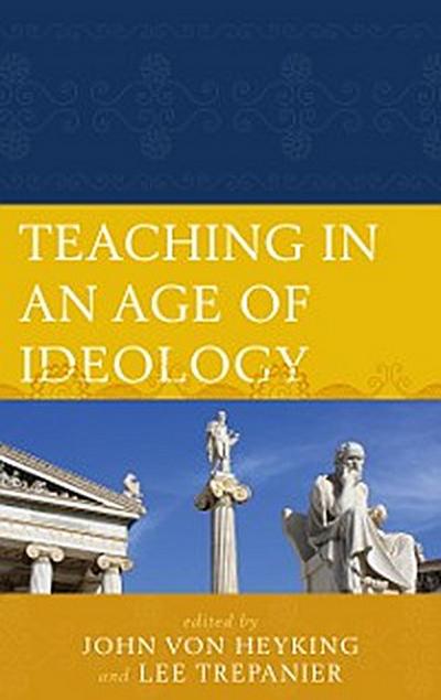 Teaching in an Age of Ideology