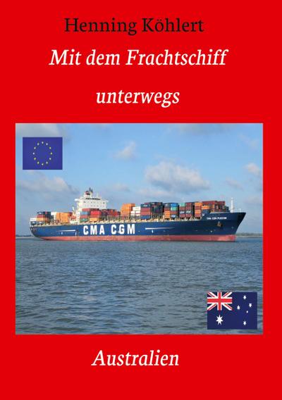 Mit dem Frachtschiff unterwegs: Australien