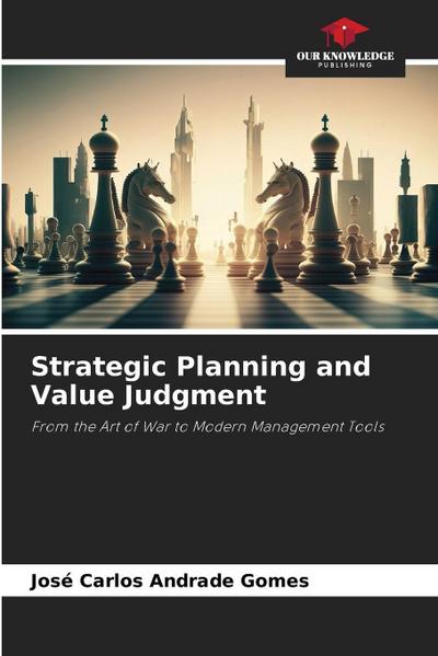 Strategic Planning and Value Judgment